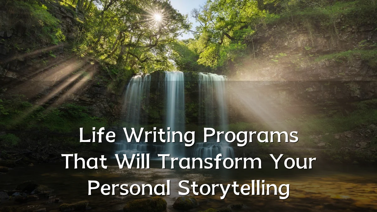 Life Writing Programs That Will Transform Your Personal Storytelling