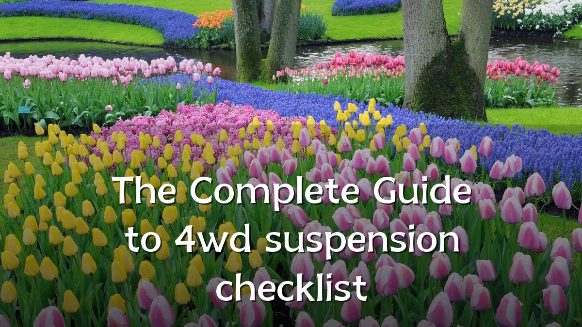 The Complete Guide to 4wd suspension checklist