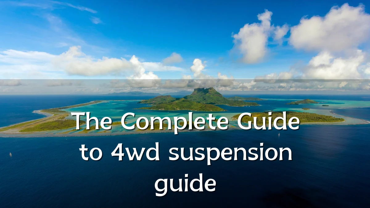 The Complete Guide to 4wd suspension guide