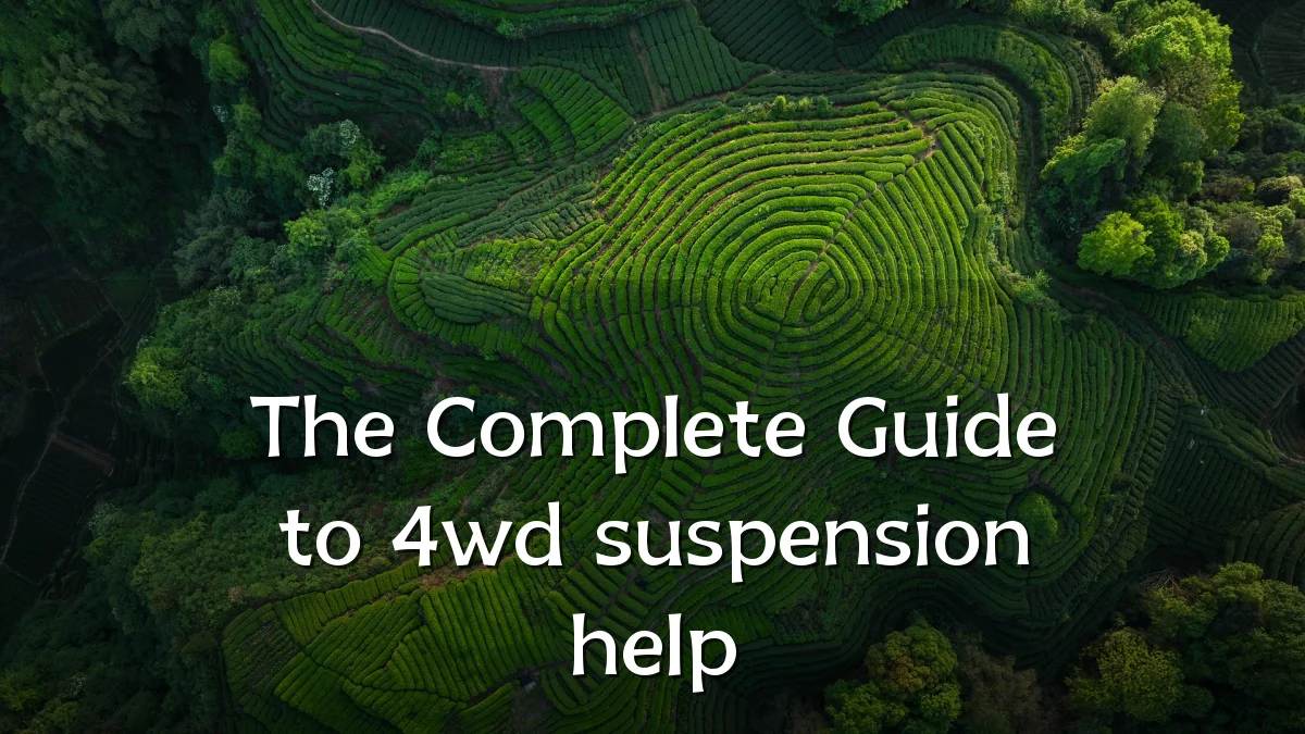 The Complete Guide to 4wd suspension help