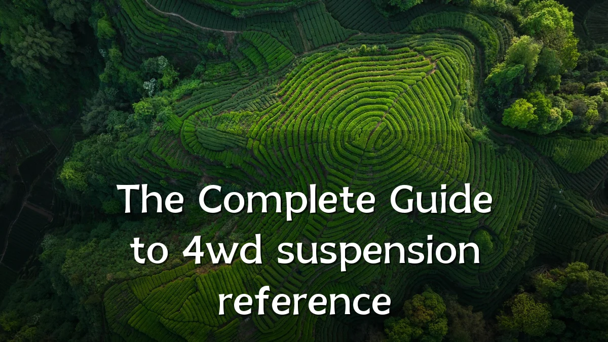 The Complete Guide to 4wd suspension reference