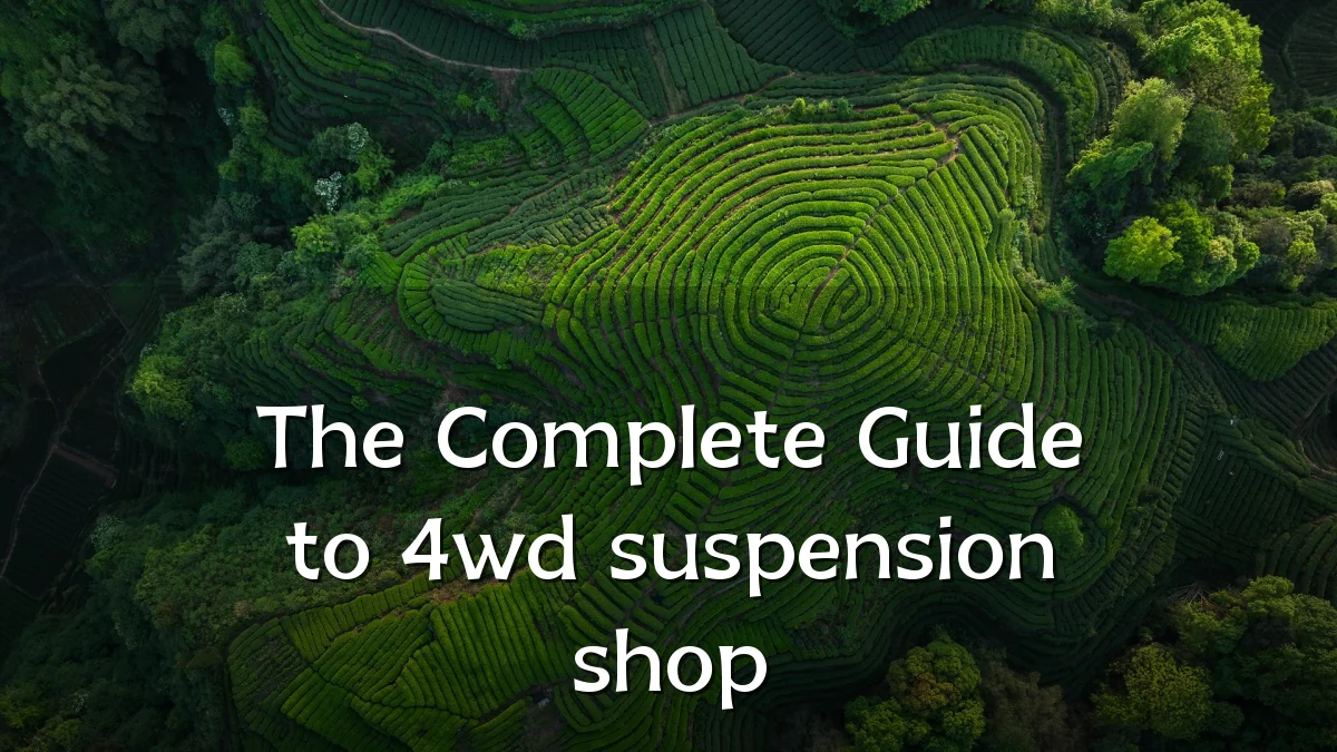 The Complete Guide to 4wd suspension shop