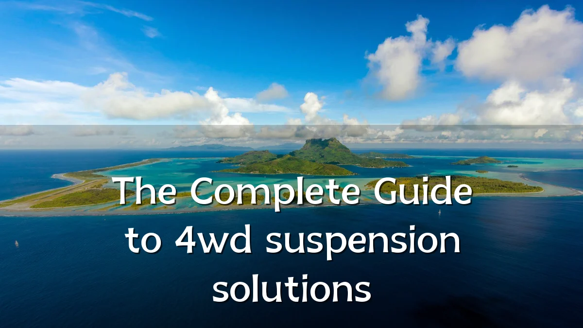 The Complete Guide to 4wd suspension solutions
