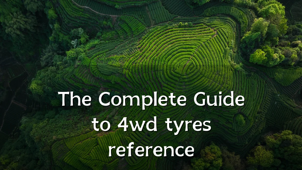 The Complete Guide to 4wd tyres reference