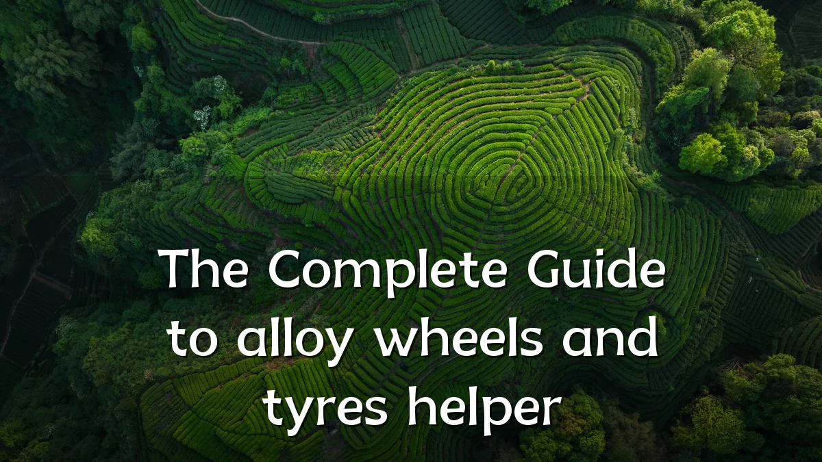 The Complete Guide to alloy wheels and tyres helper