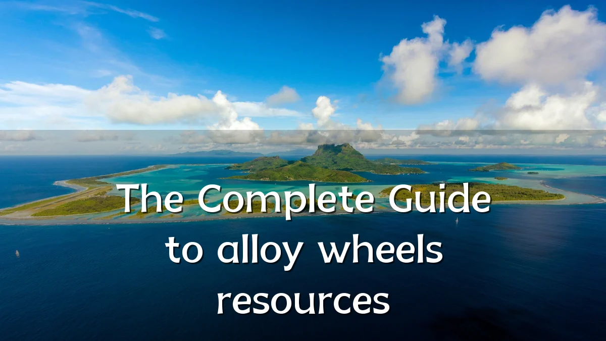 The Complete Guide to alloy wheels resources