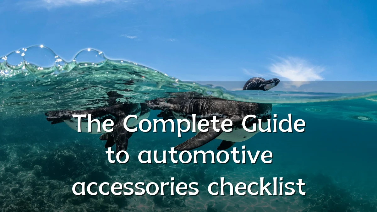The Complete Guide to automotive accessories checklist