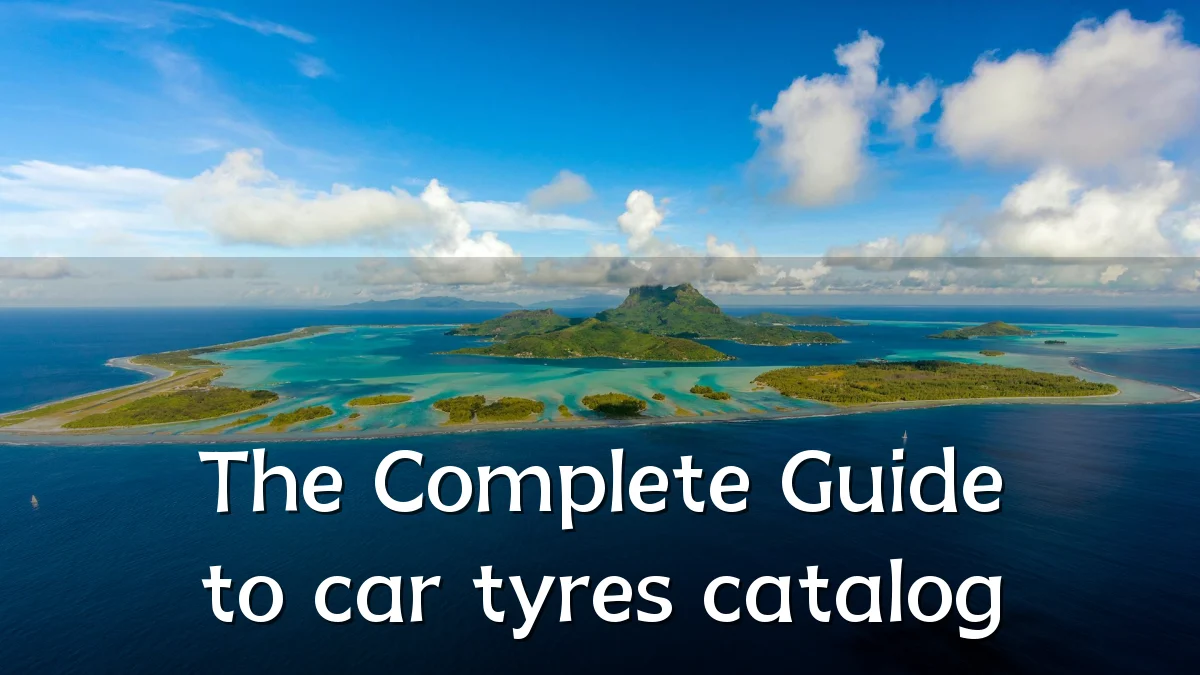 The Complete Guide to car tyres catalog