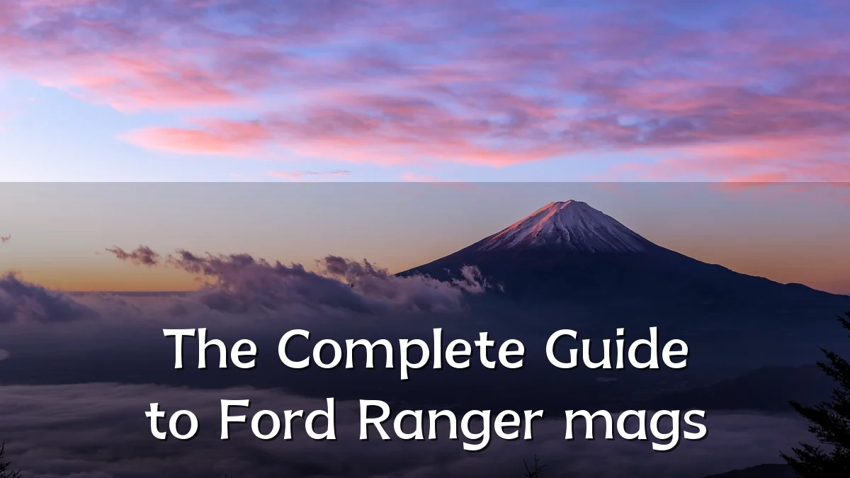 The Complete Guide to Ford Ranger mags