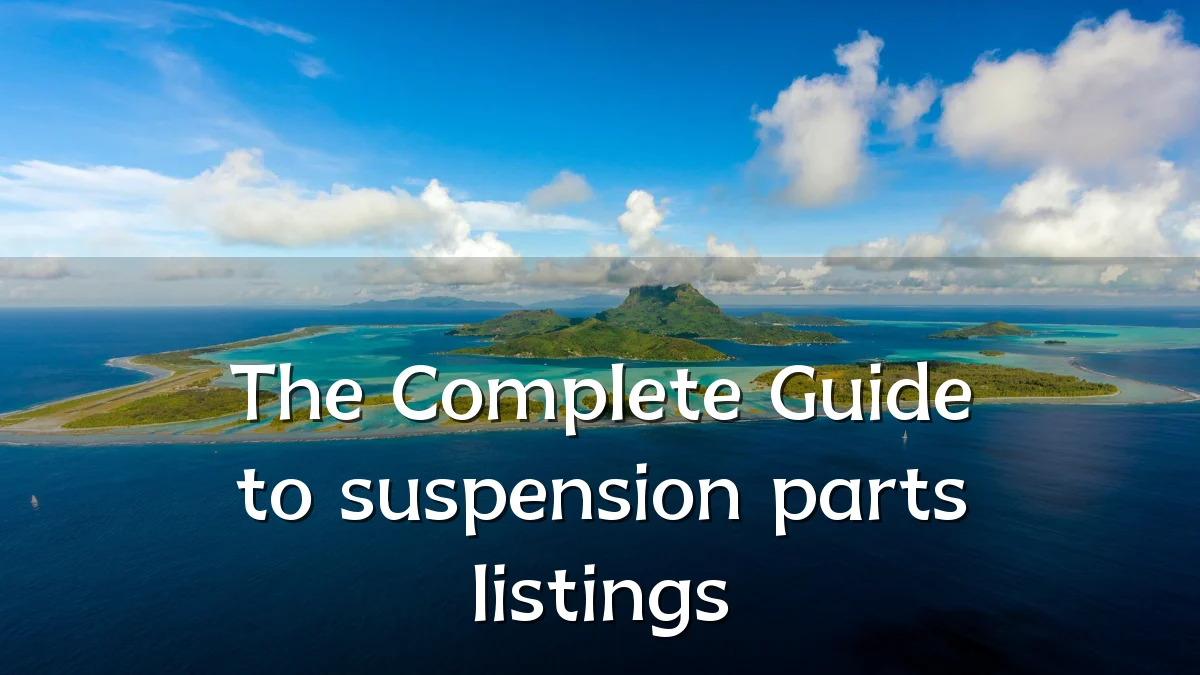 The Complete Guide to suspension parts listings