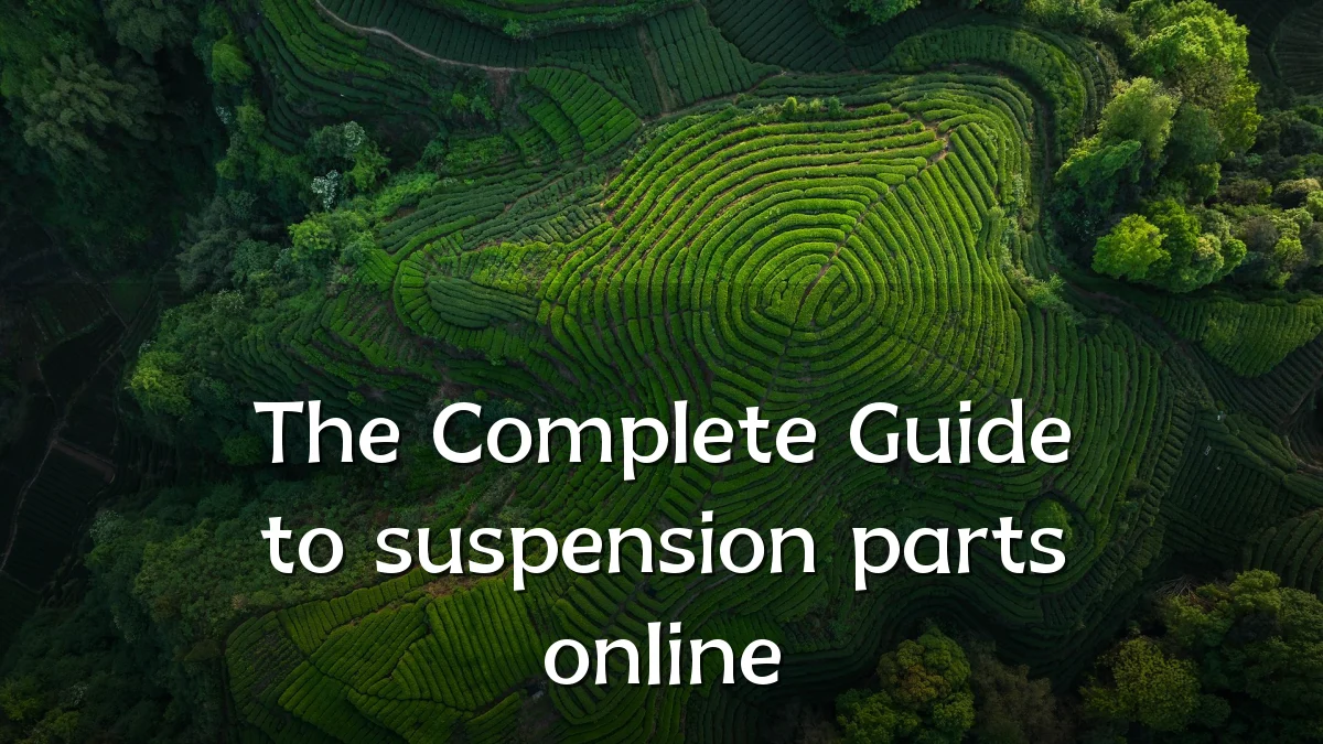The Complete Guide to suspension parts online
