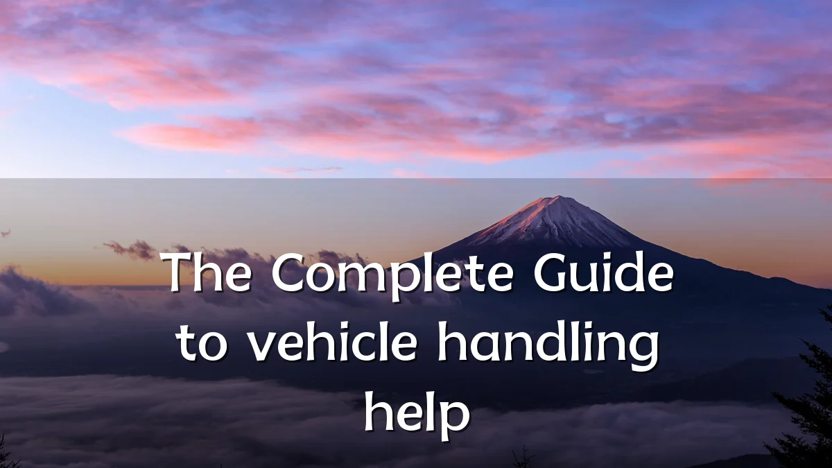 The Complete Guide to vehicle handling help