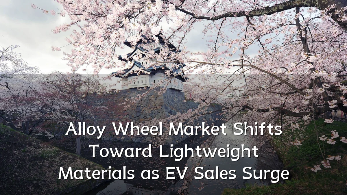 Alloy Wheel Market Shifts Toward Lightweight Materials as EV Sales Surge