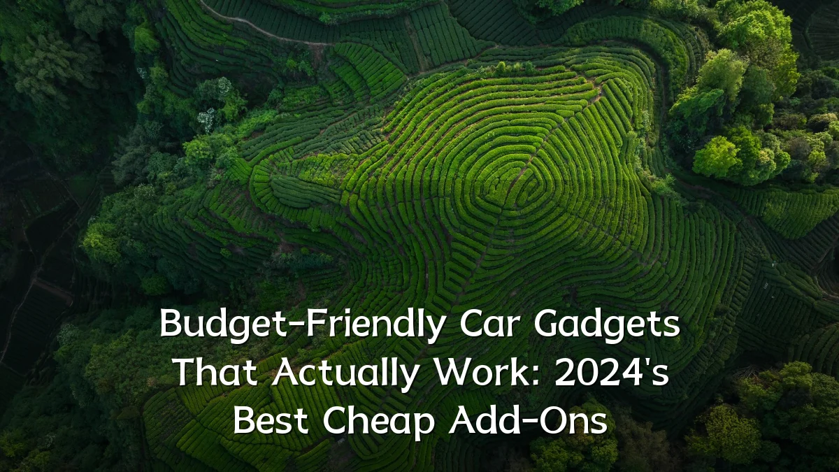 Budget-Friendly Car Gadgets That Actually Work: 2024's Best Cheap Add-Ons
