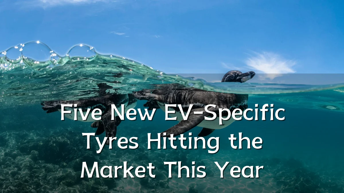 Five New EV-Specific Tyres Hitting the Market This Year