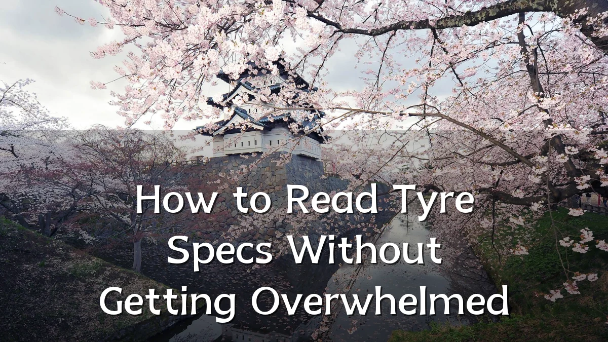 How to Read Tyre Specs Without Getting Overwhelmed