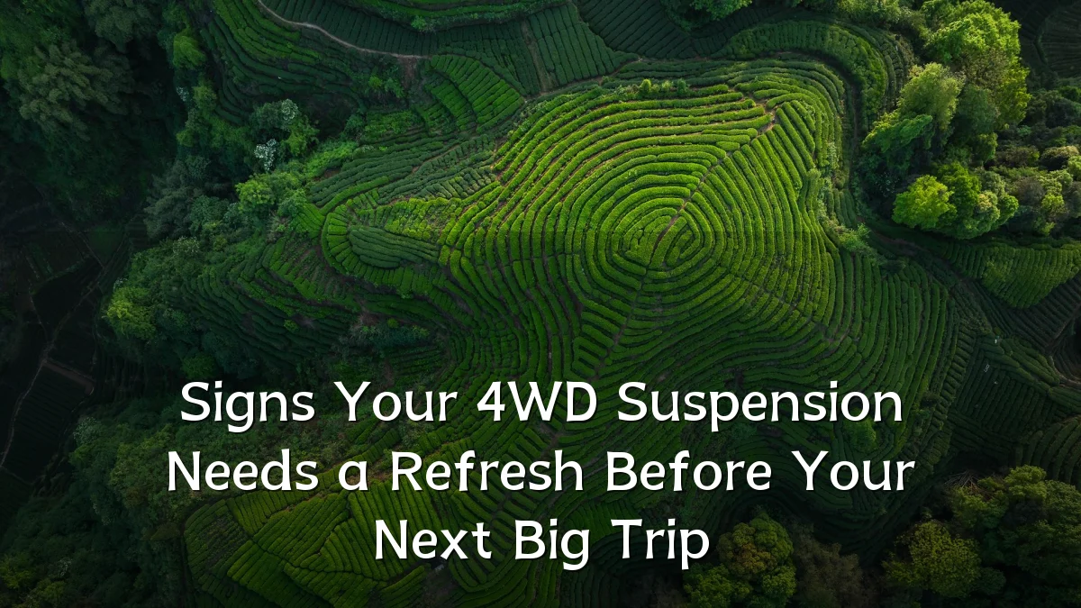 Signs Your 4WD Suspension Needs a Refresh Before Your Next Big Trip