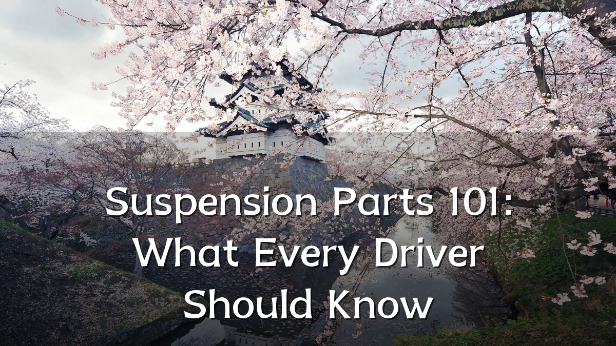 Suspension Parts 101: What Every Driver Should Know