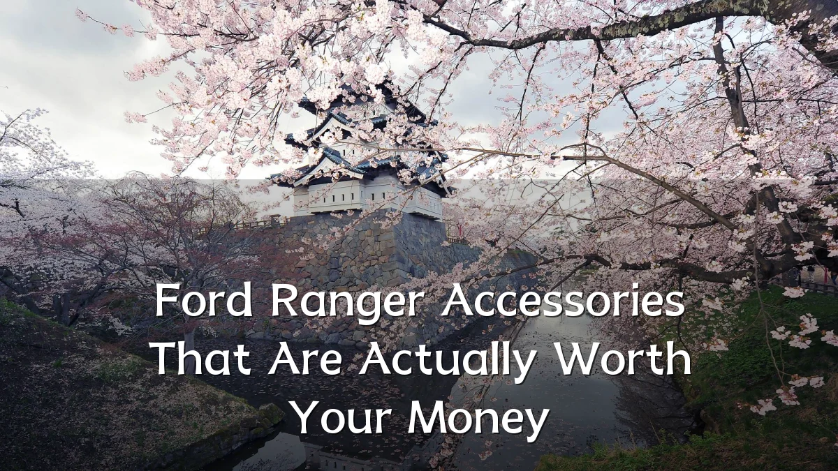 Ford Ranger Accessories That Are Actually Worth Your Money