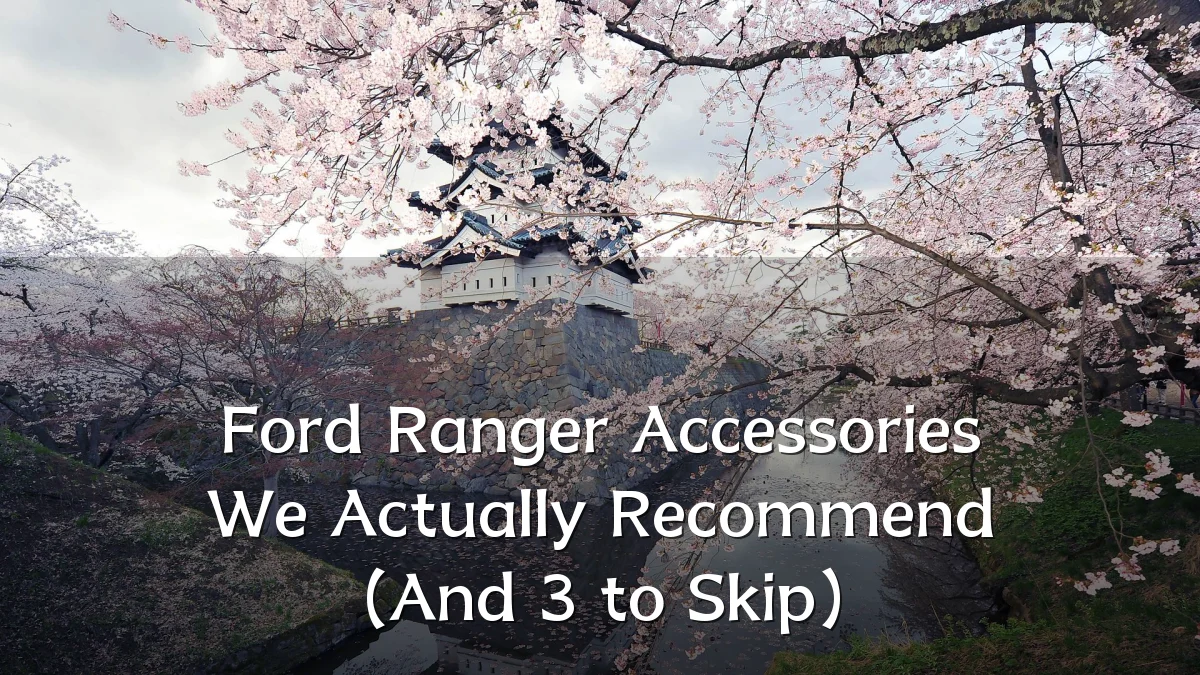 Ford Ranger Accessories We Actually Recommend (And 3 to Skip)