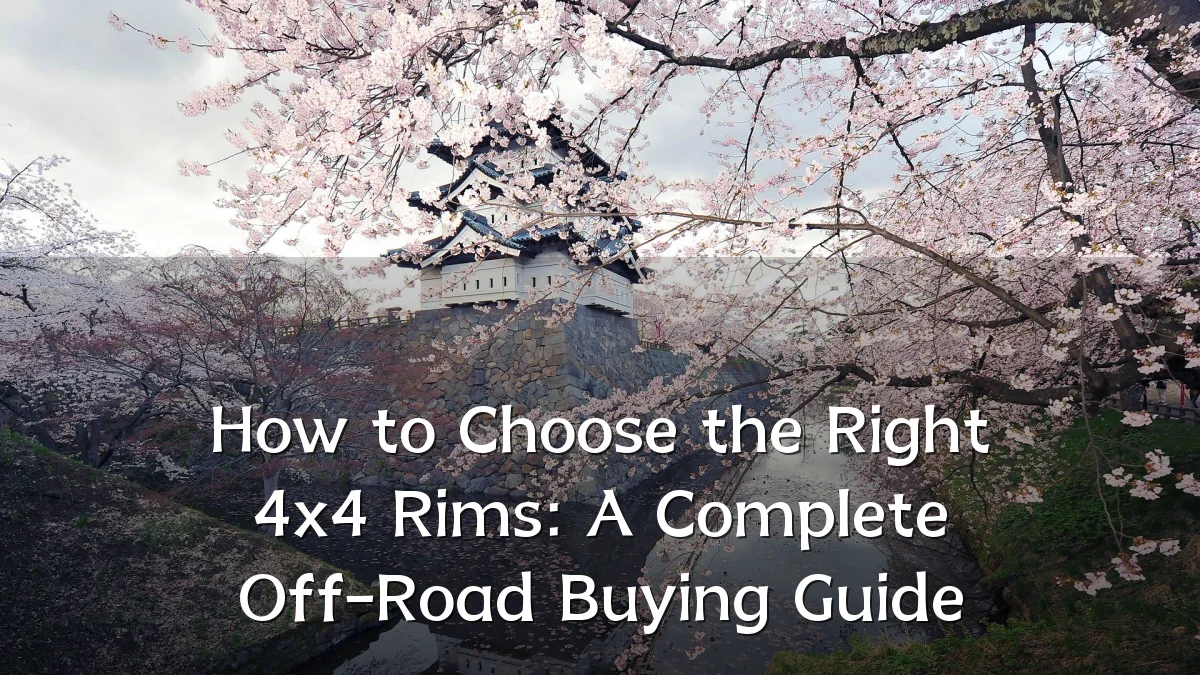 How to Choose the Right 4x4 Rims: A Complete Off-Road Buying Guide