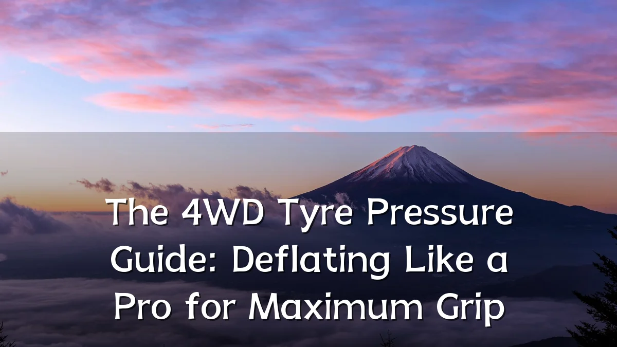 The 4WD Tyre Pressure Guide: Deflating Like a Pro for Maximum Grip