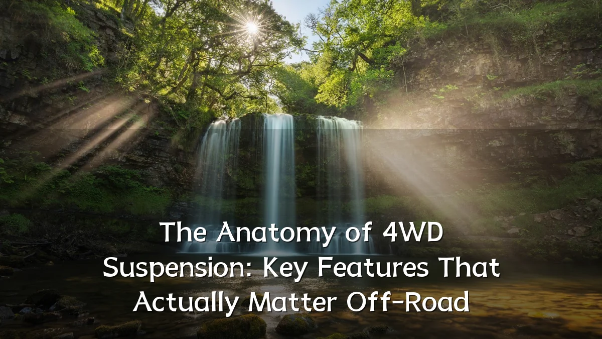 The Anatomy of 4WD Suspension: Key Features That Actually Matter Off-Road