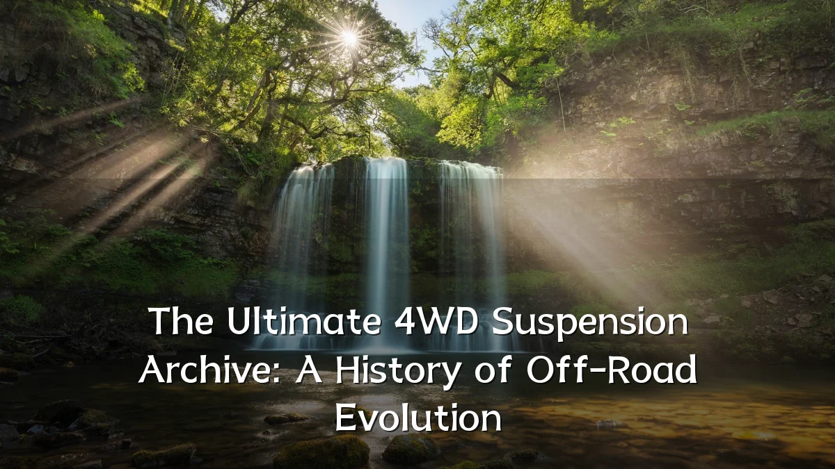 The Ultimate 4WD Suspension Archive: A History of Off-Road Evolution